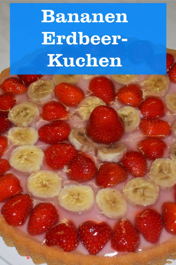 Erdbeere – Bananen auf Pudding – Kuchen › Garten Kochbuch